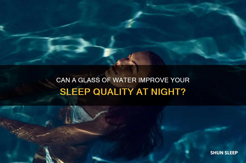 does a glass of water help you sleep