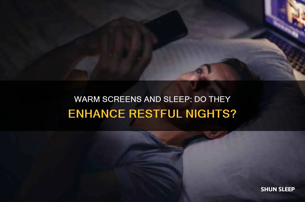 does a more warm screen help with sleep
