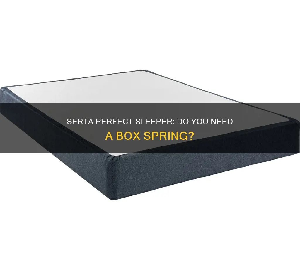 does a serta perfect sleeper need a box spring