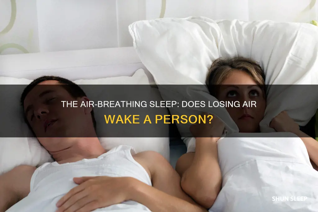 does a sleeping person wake up when they lose air