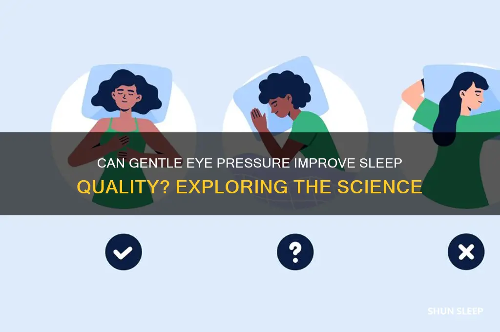 does a slight pressure on the eyes help you sleep
