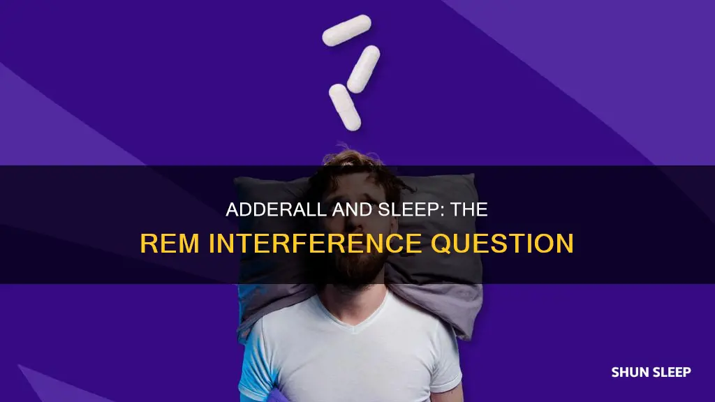 does adderall interfere with rem sleep