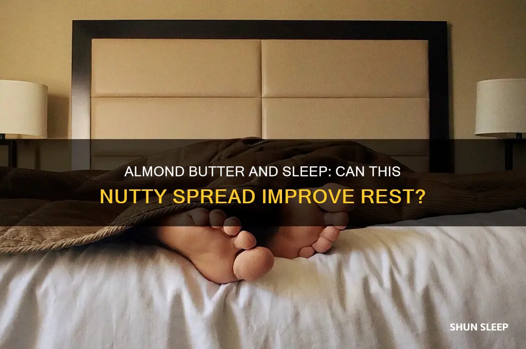 does almond butter help you sleep