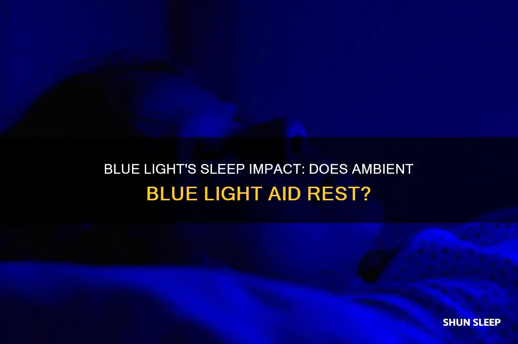 does ambient blue light help you sleep