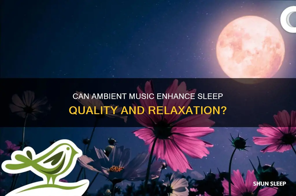 does ambient music help you sleep