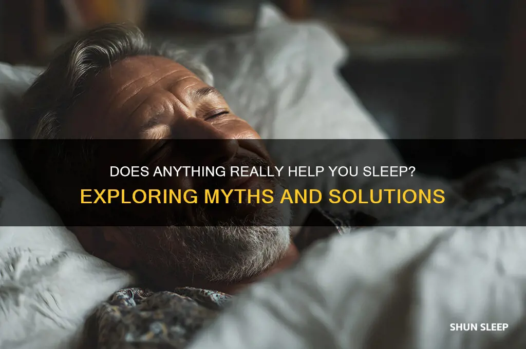 does anything really help you sleep