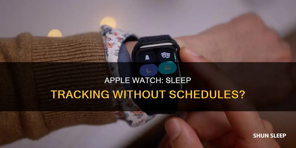 does apple watch track sleep without schedule