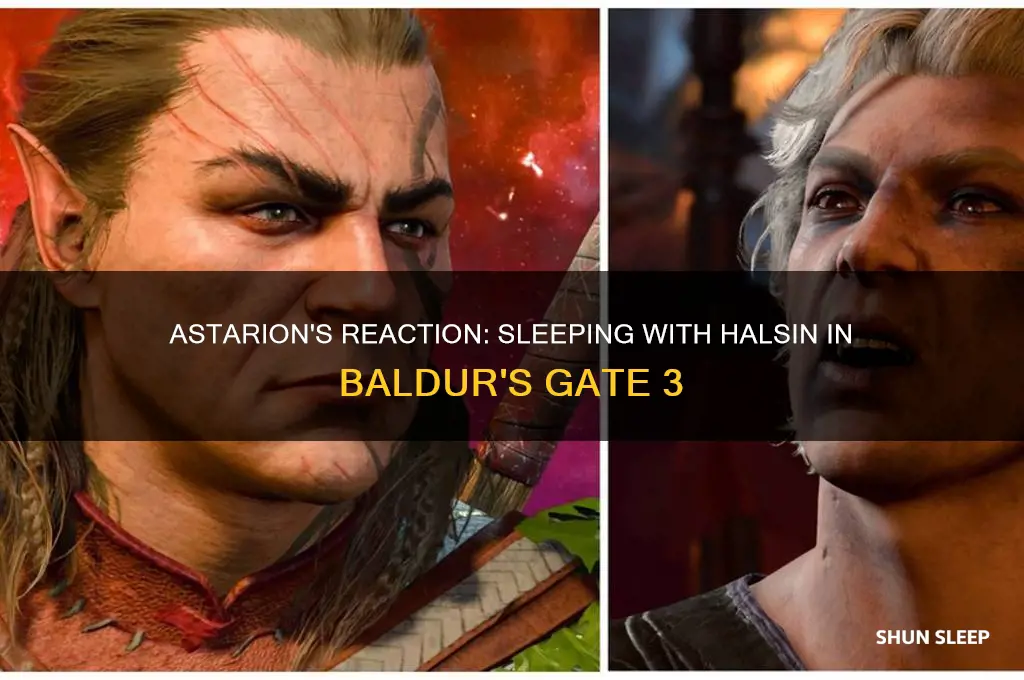 does astarion get mad if you sleep with halsin