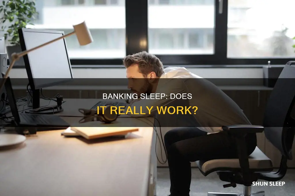 does banking sleep work