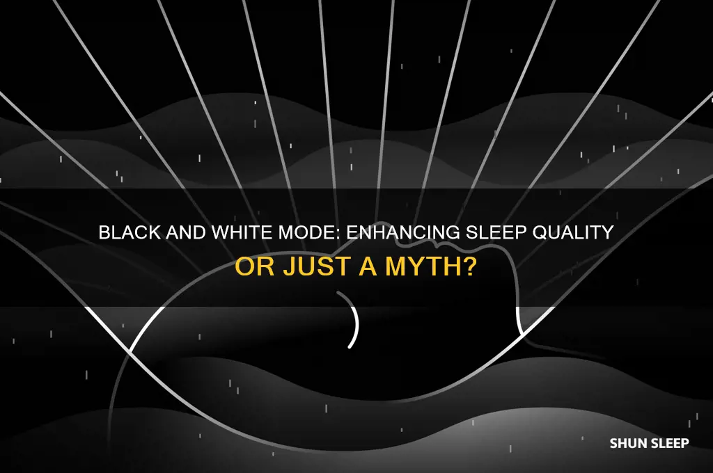 does black and white mode help sleep