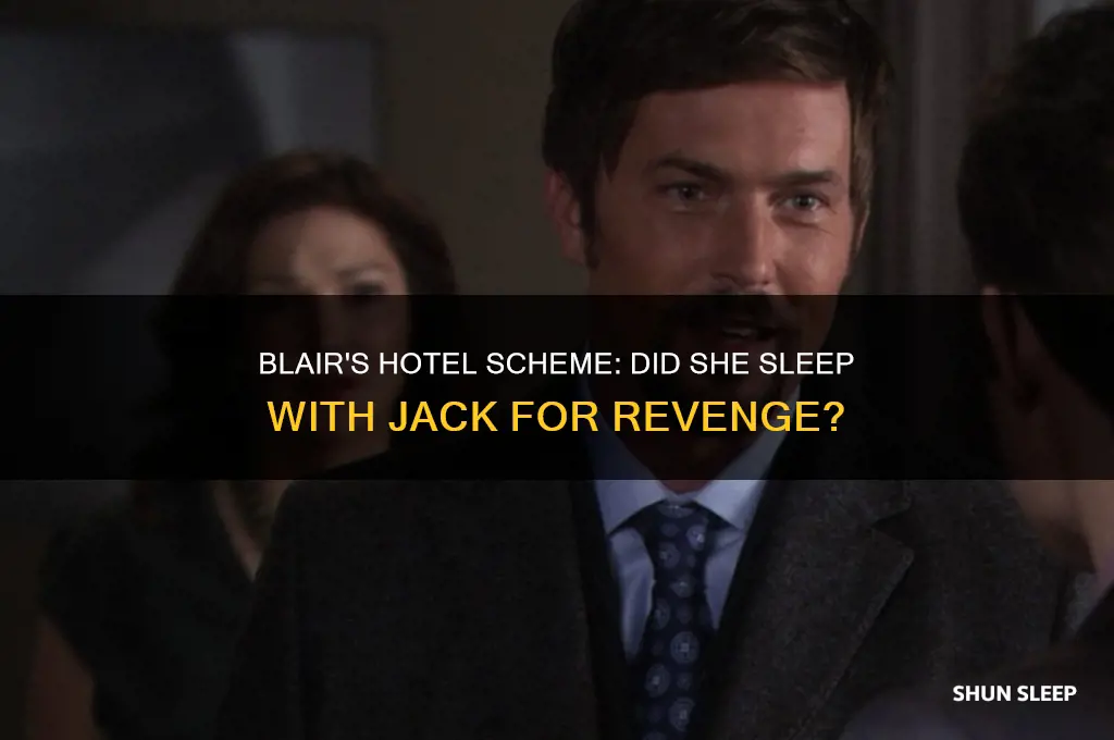 does blair sleep with jack to get the hotel back