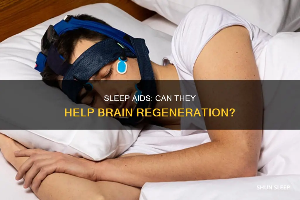 does brain regenerate when using sleep aid