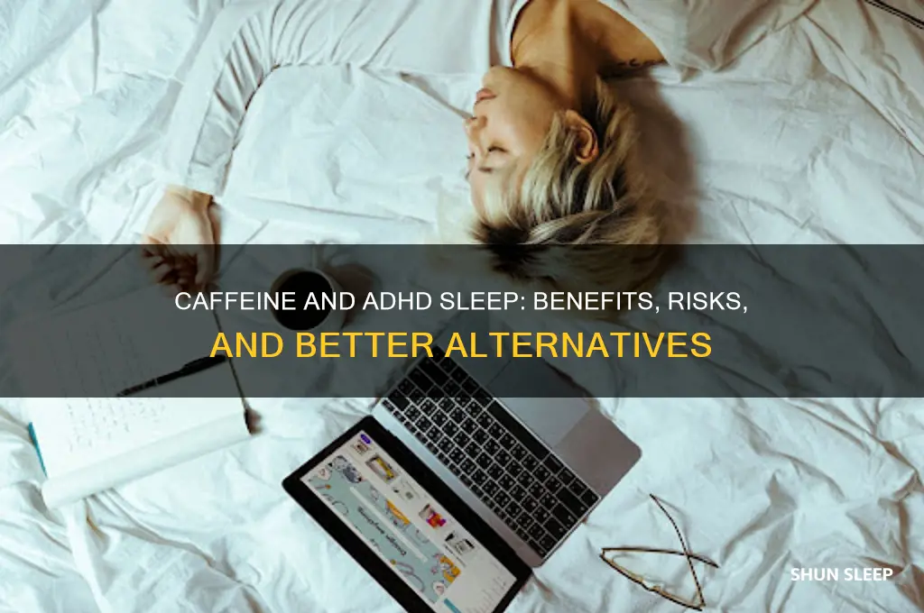 does caffeine help adhd sleep