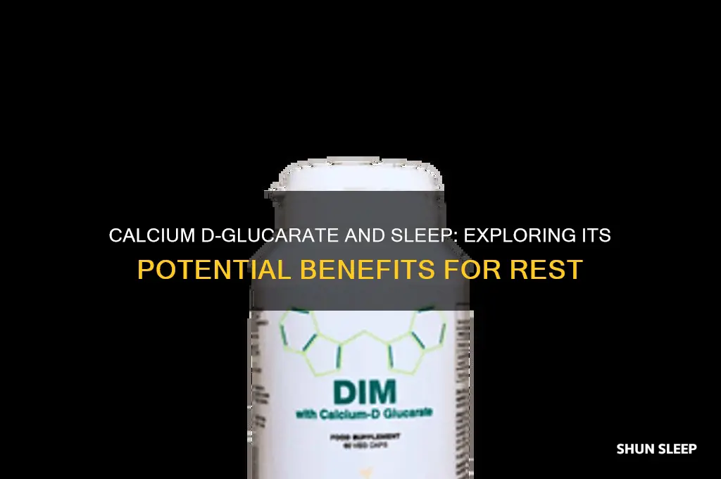 does calcium d glucarate help sleep