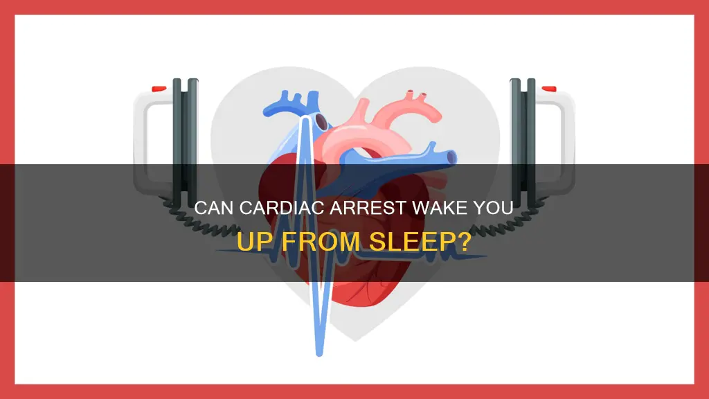 does cardiac arrest wake you up out of your sleep
