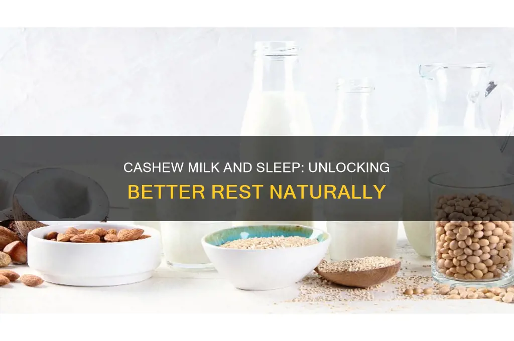 does cashew milk help you sleep