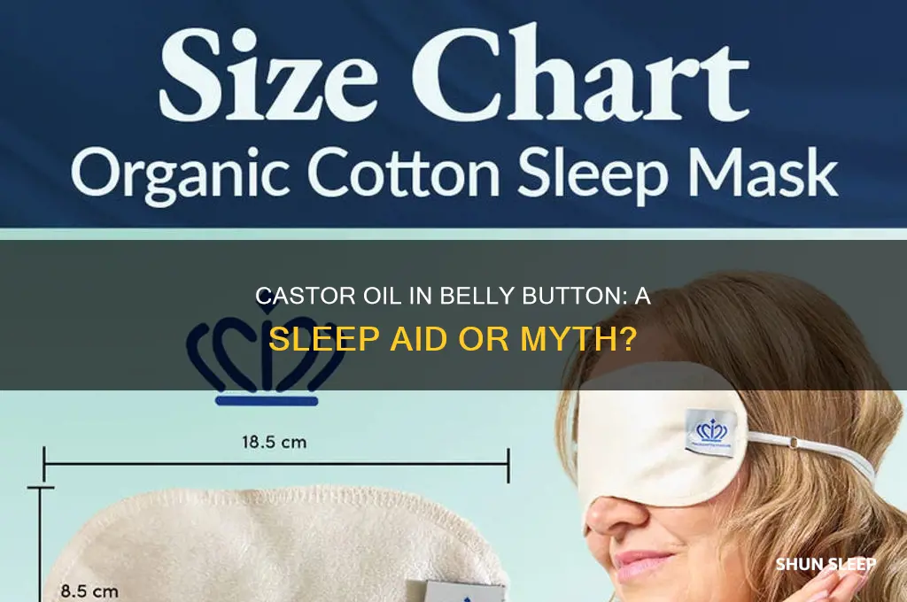 does castor oil in belly button help you sleep