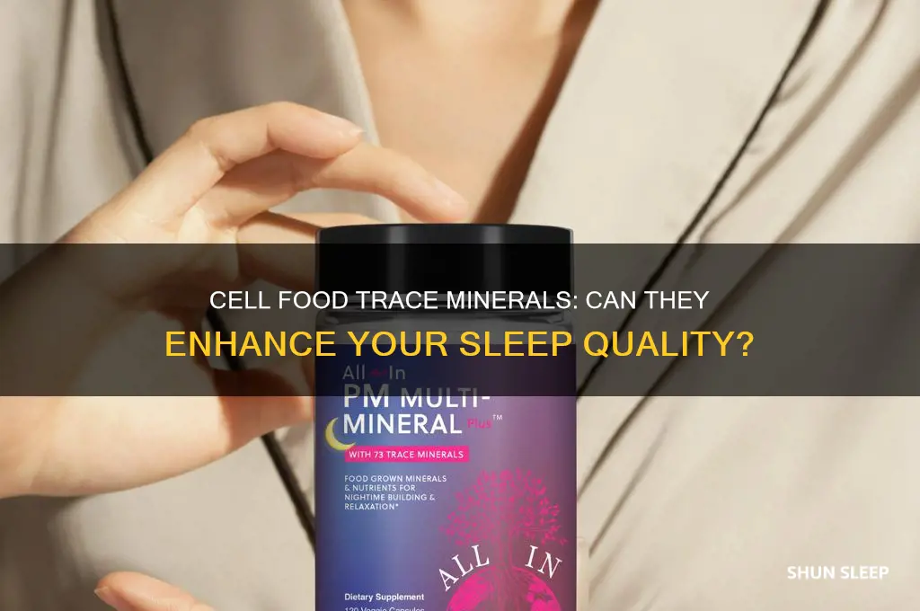 does cell food trace minerals help you sleep