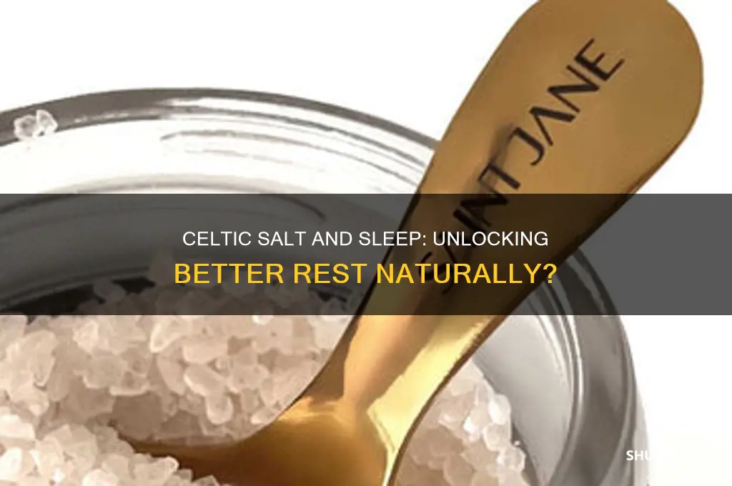 does celtic salt help you sleep