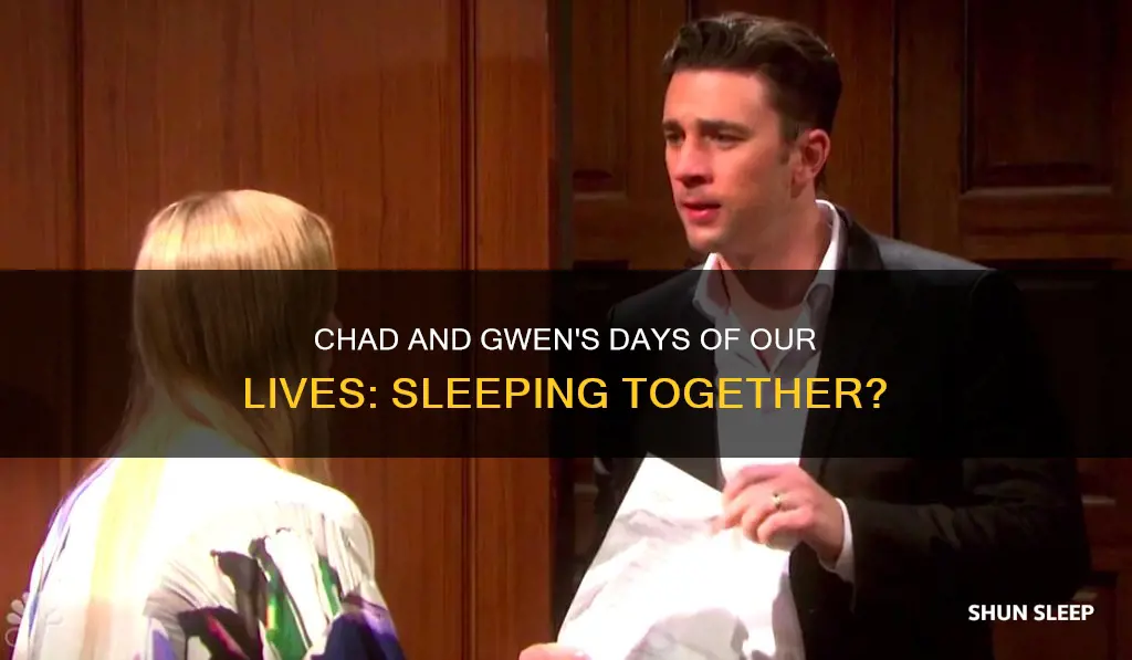 does chad sleep with gwen on days of our lives