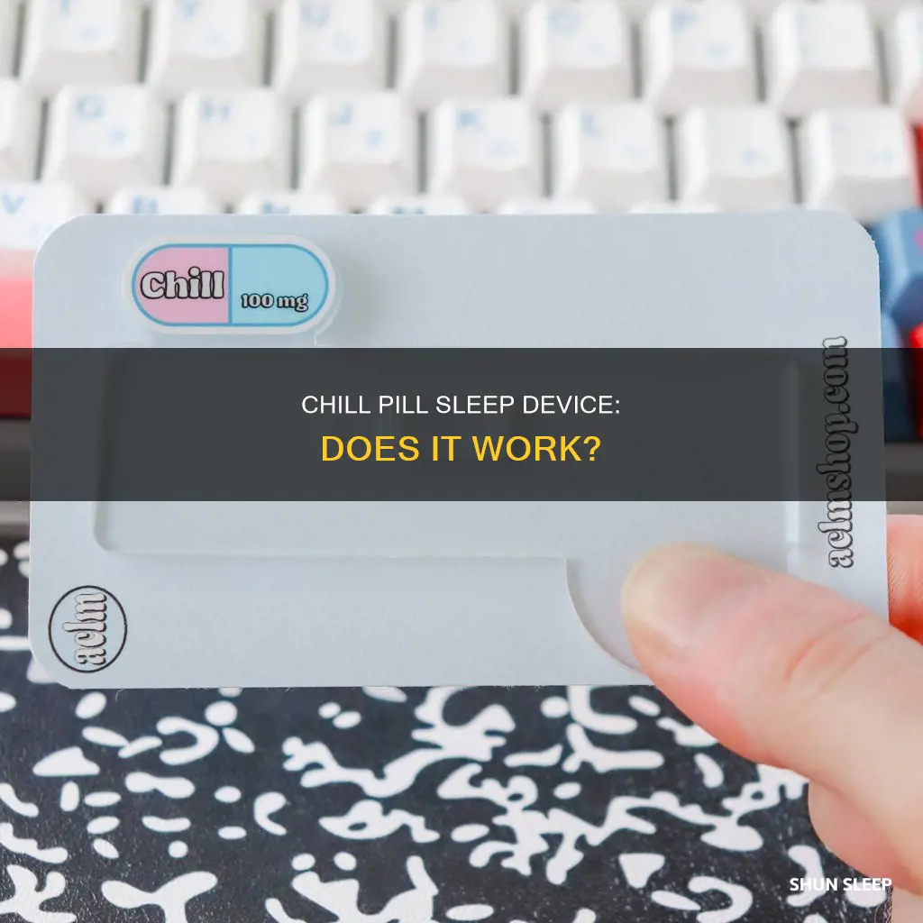 does chill pill sleep device work