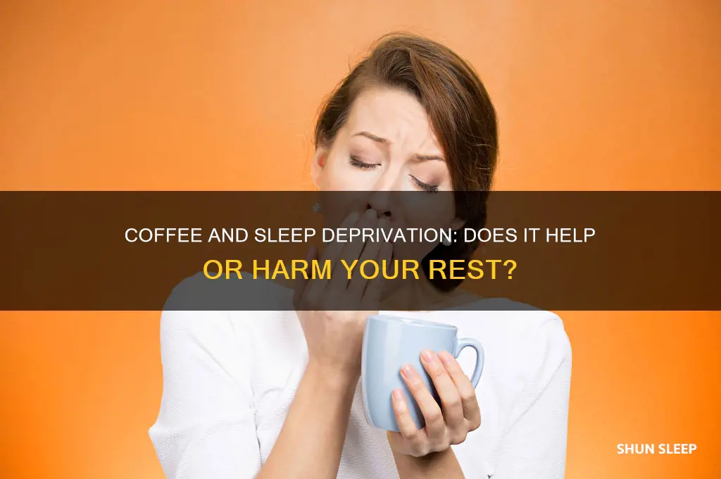 does coffee help sleep deprivation