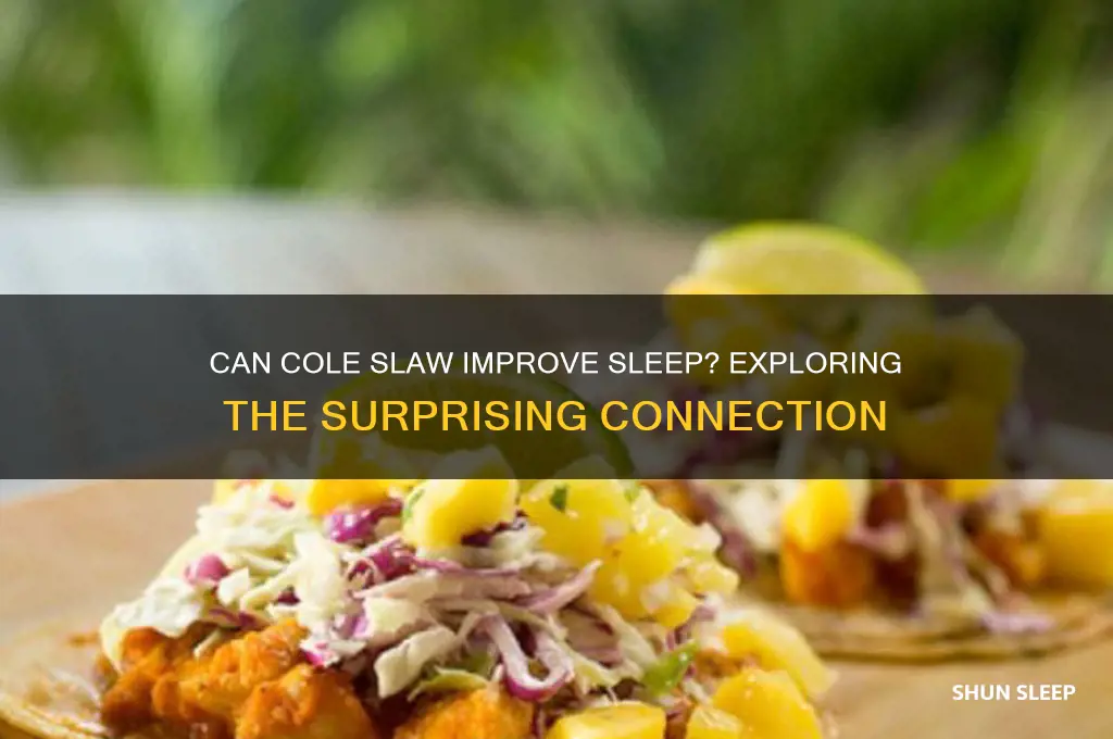 does cole slaw help with sleeping