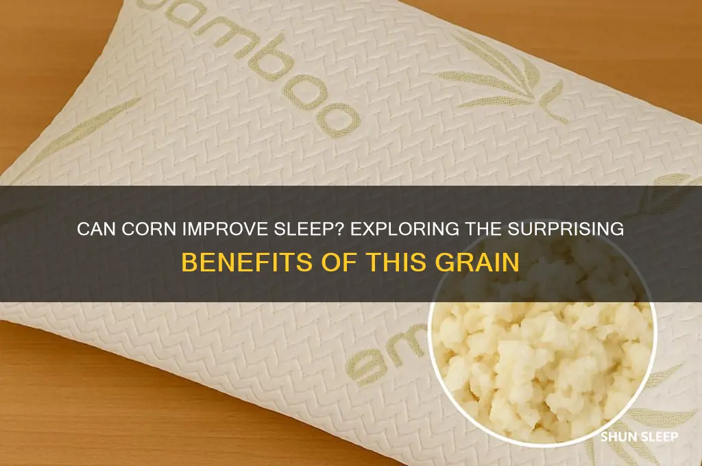 does corn help you sleep