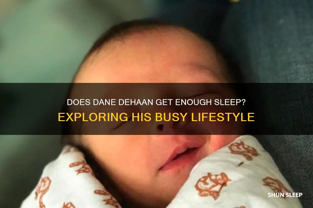 does dane dehaan get enough sleep