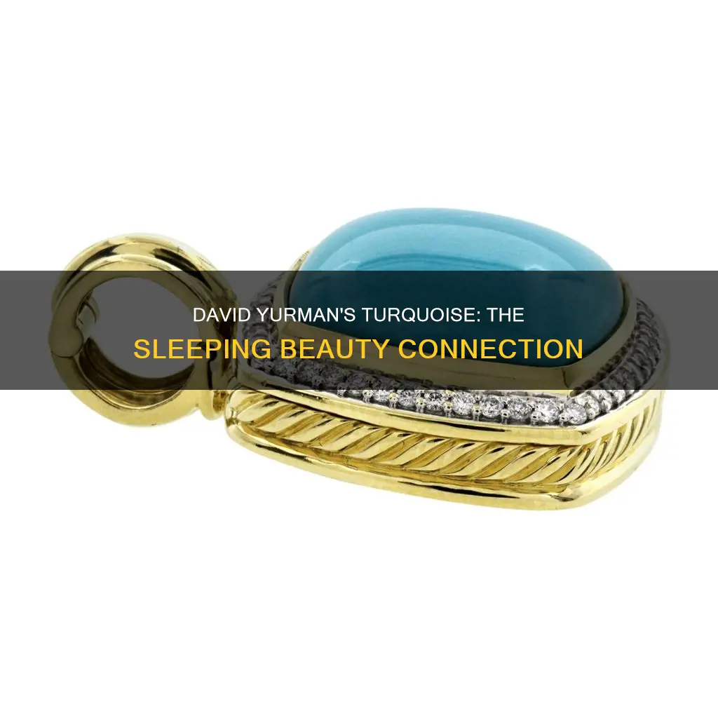 does david yurman use sleeping beauty turquoise