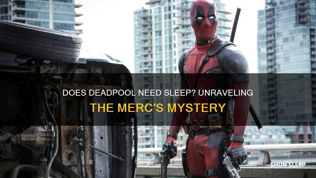does deadpool need to sleep