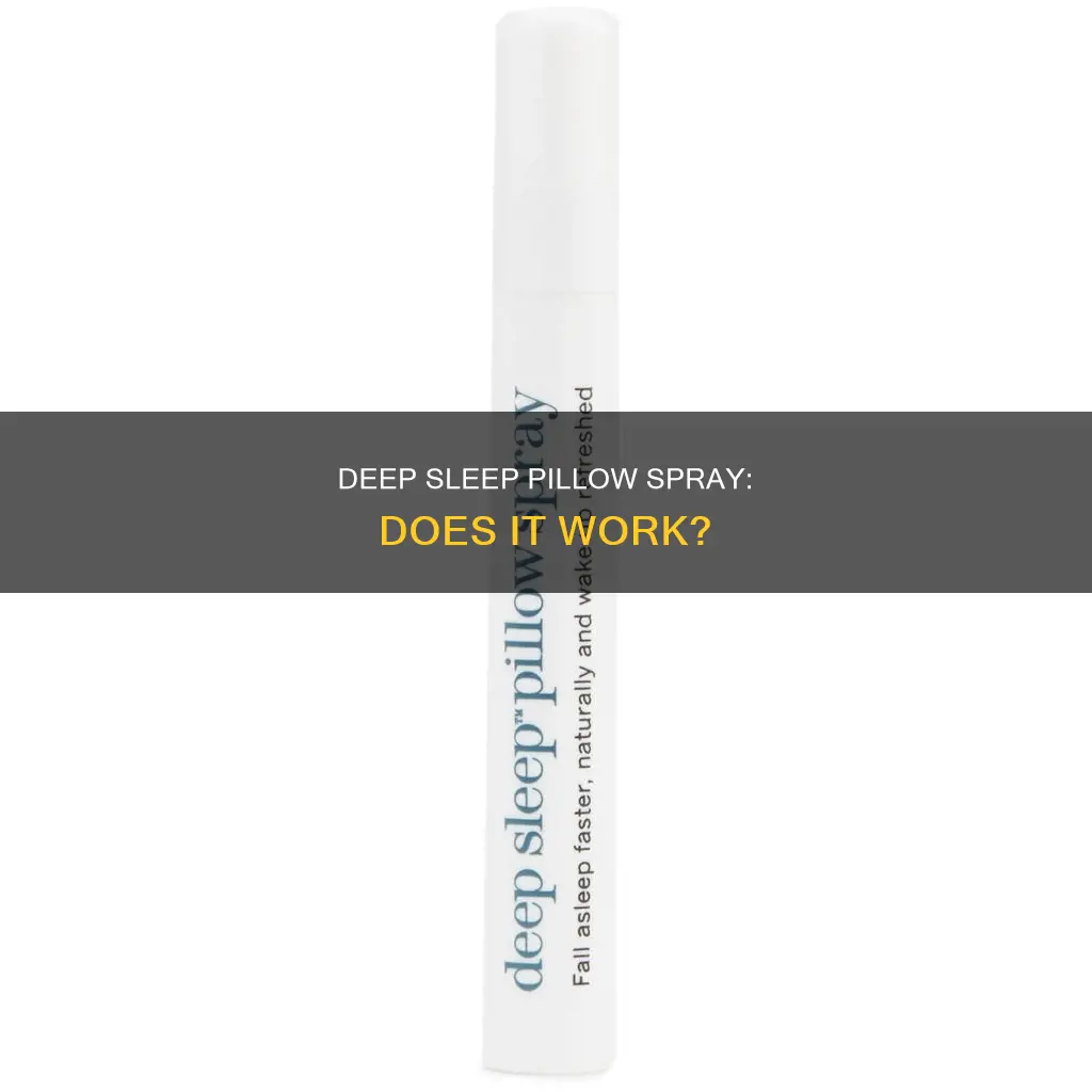 does deep sleep pillow spray work