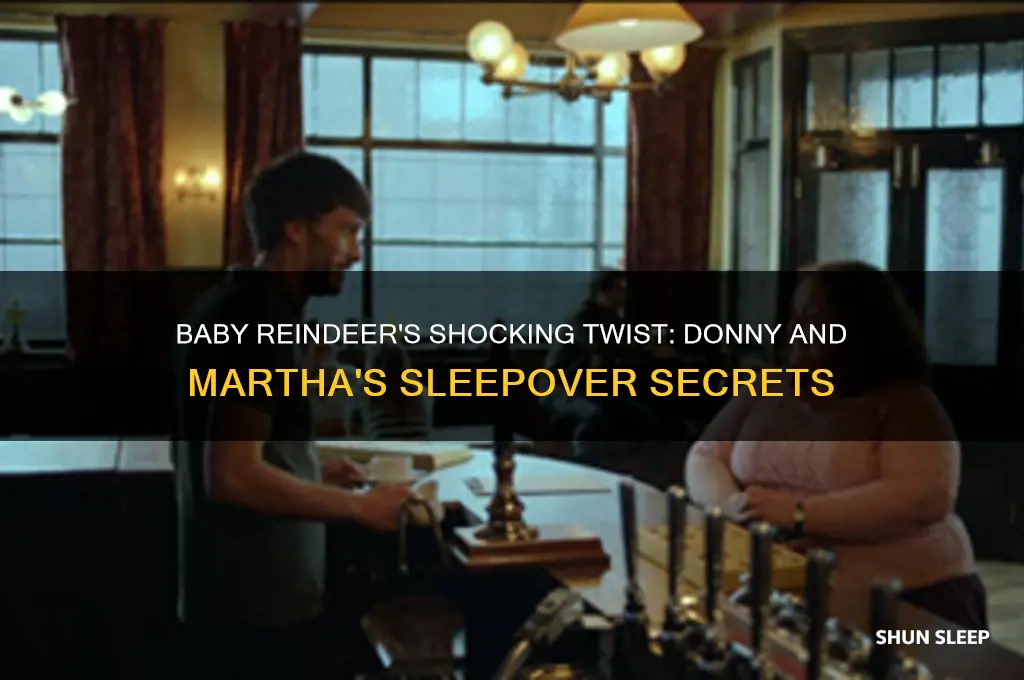 does donny sleep with martha baby reindeer