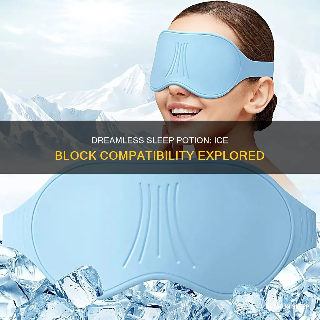 does dreamless sleep potion work with ice block