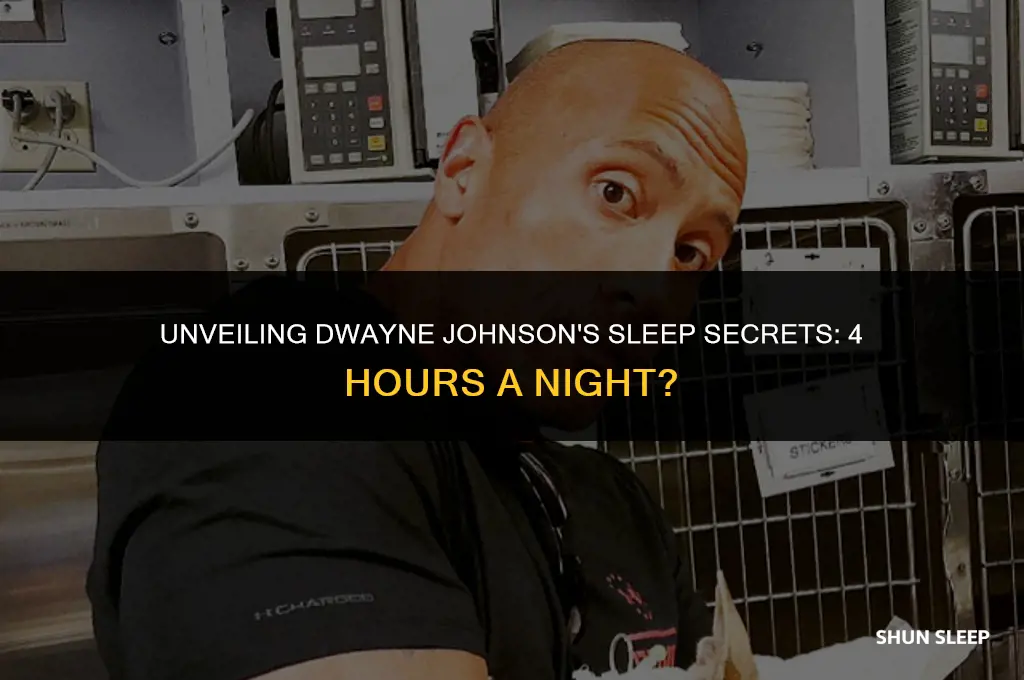 does dwayne johnson sleep 4 hours a night