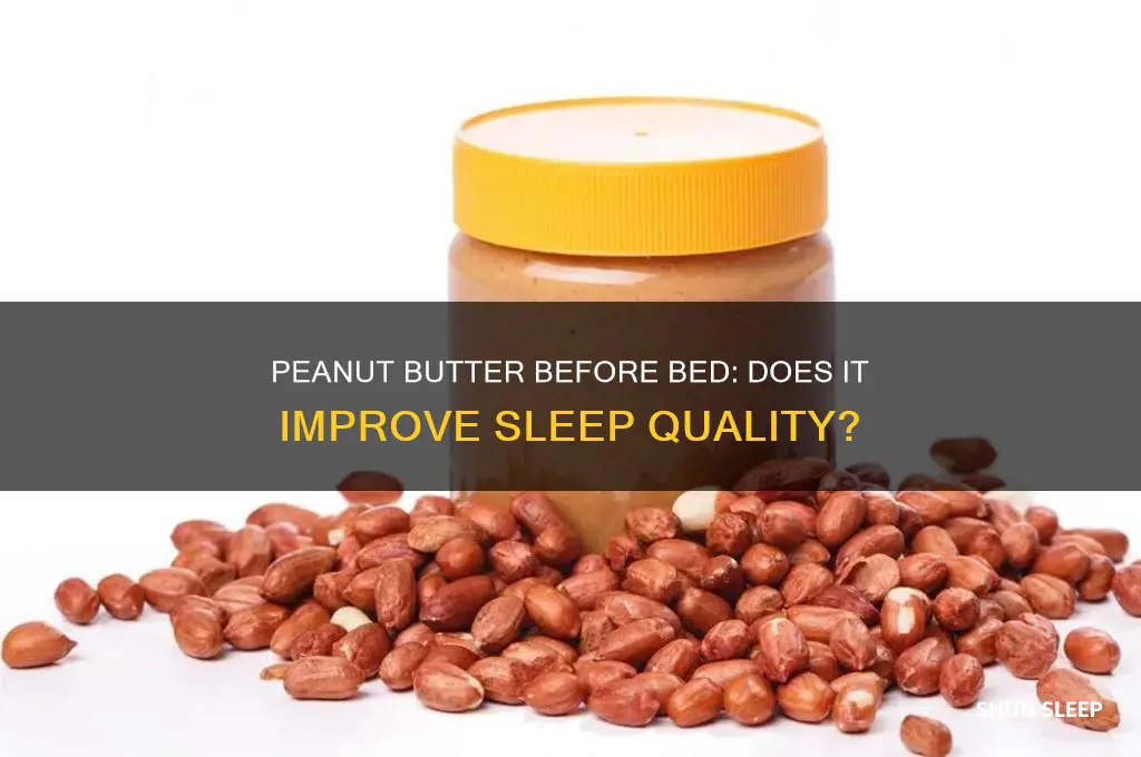 does eating peanut butter at night help you sleep