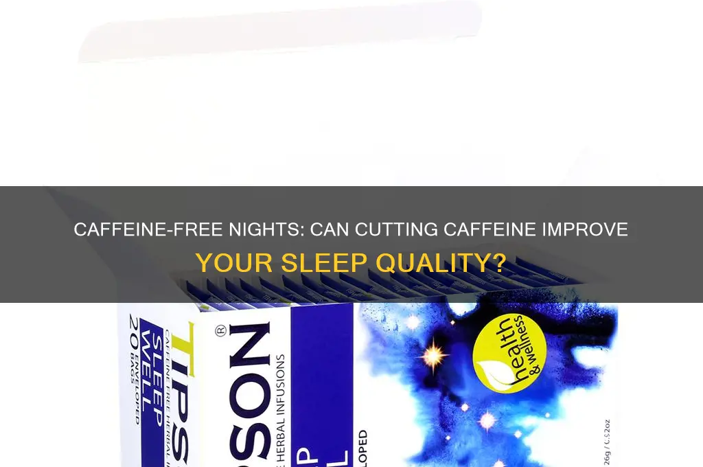 does eliminating caffeine help sleep