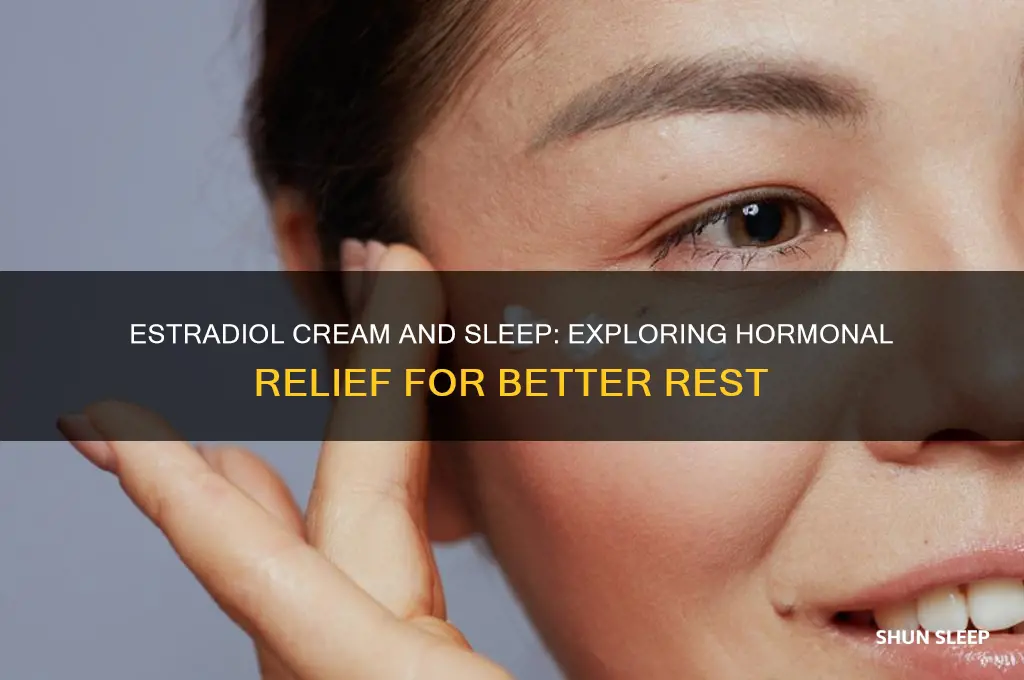 does estradiol cream help with sleep