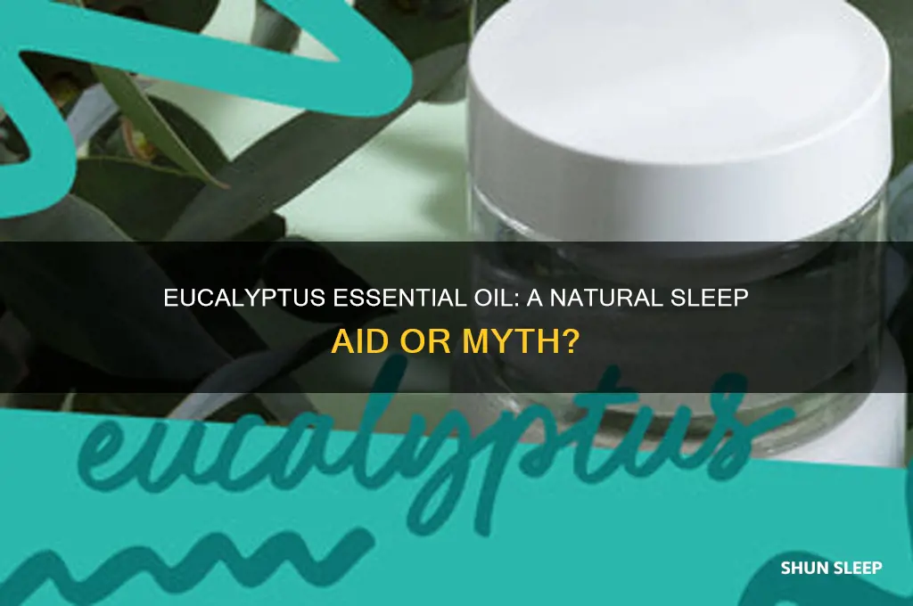 does eucalyptus essential help you sleep