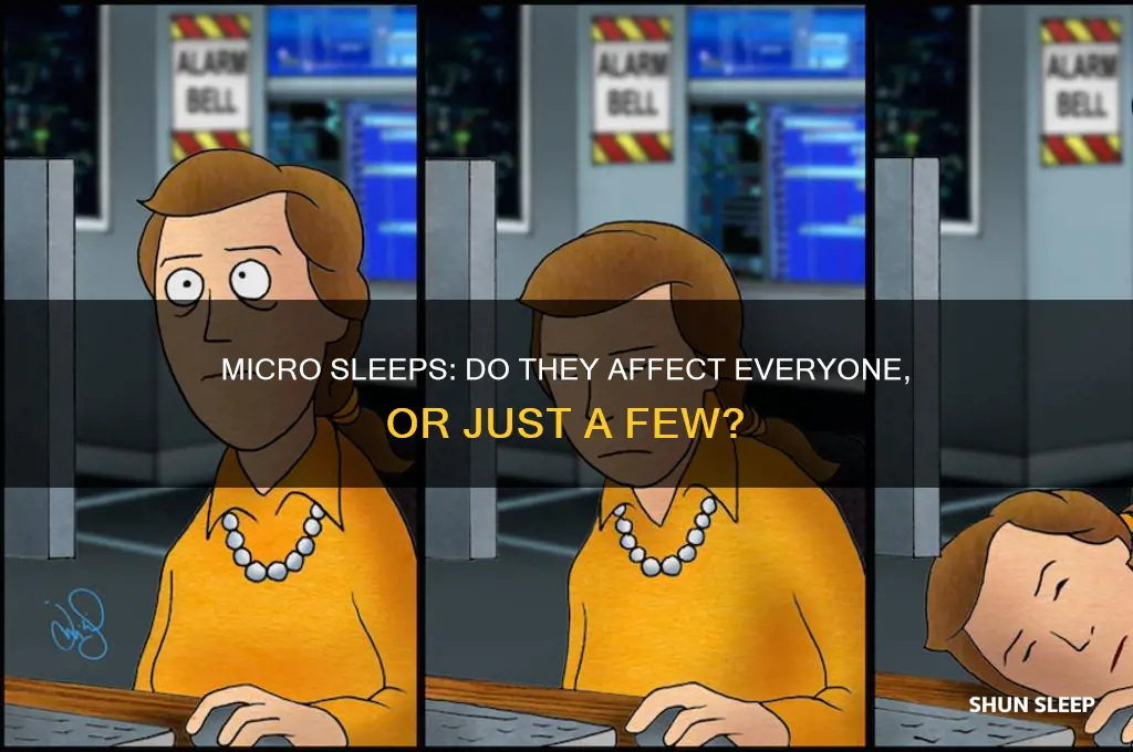 does everyone get micro sleeps