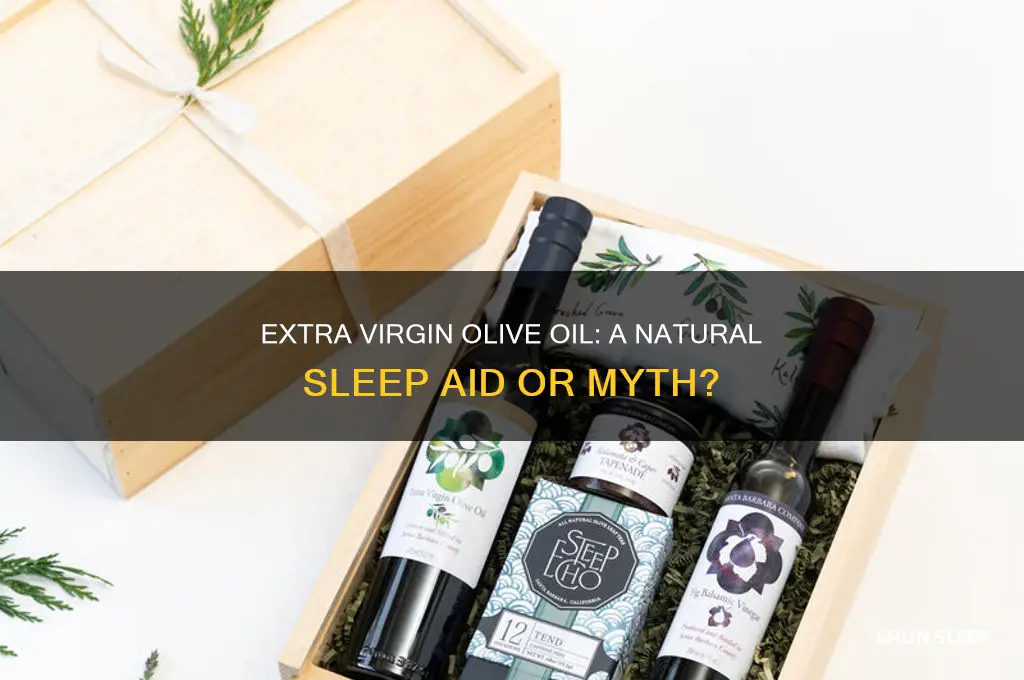 does extra virgin olive oil help you sleep