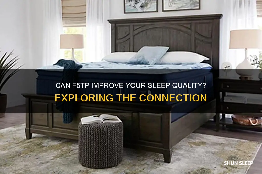 does f5tp help you sleep