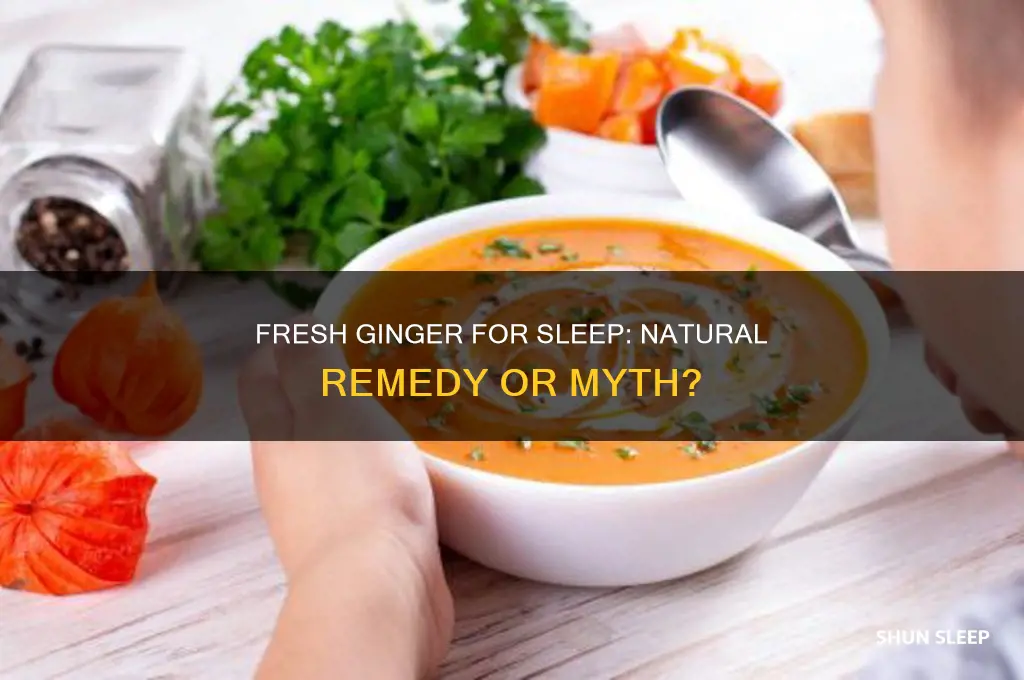does fresh ginger help you sleep