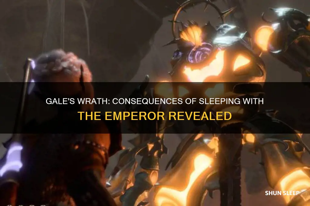 does gale get mad if you sleep with the emperor
