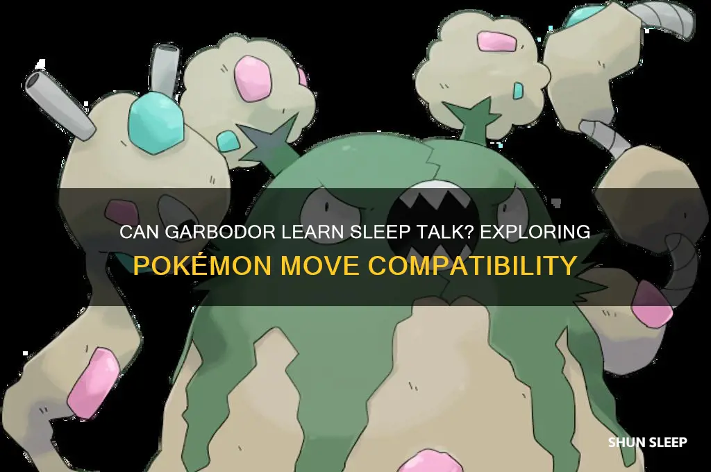 does garbador get sleep talk