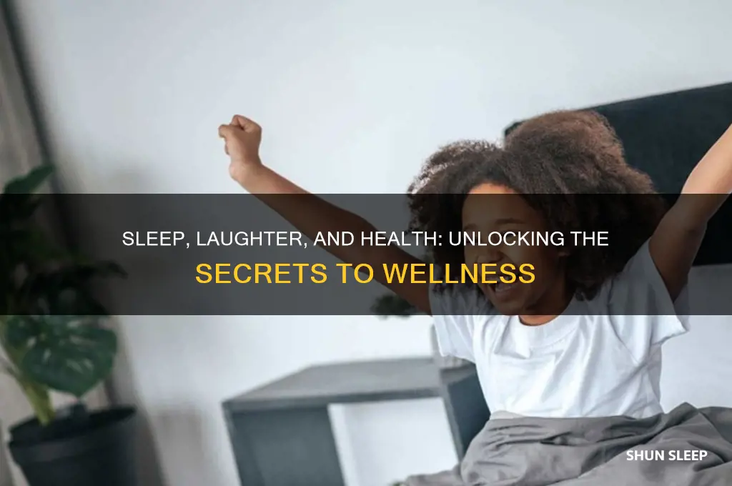 does getting enough sleep and laughing help your health