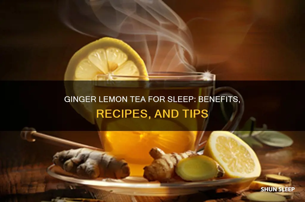 does ginger lemon tea help you sleep