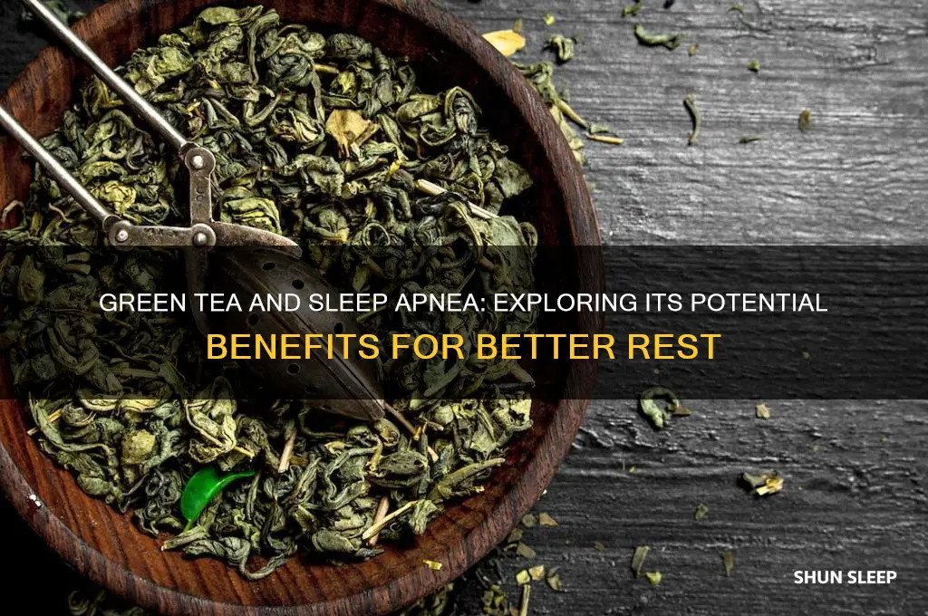 does green tea help sleep apnea