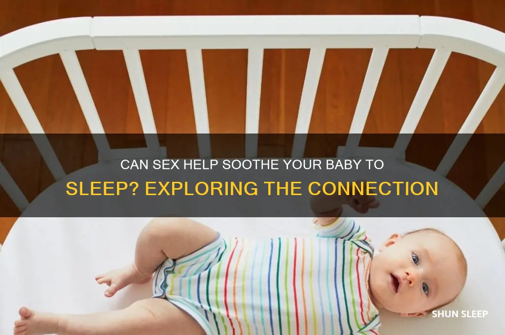 does having sex put your baby to sleep