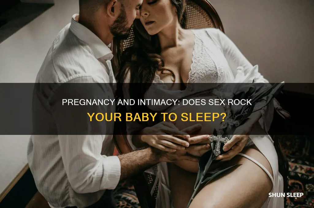 does having sex while pregnant rock the baby to sleep